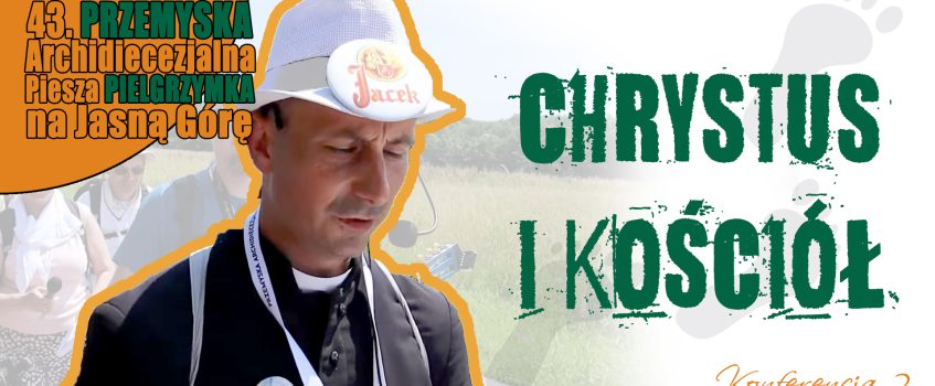 KONFERENCJA 2 – Chrystus i Kościół