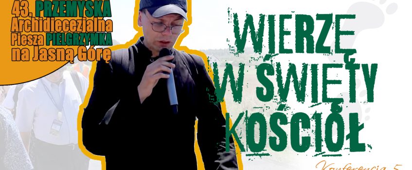 KONFERENCJA 5 – Wierzę w święty Kościół