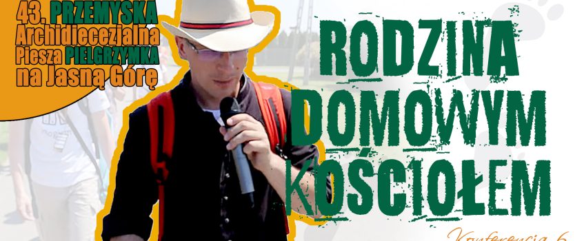 KONFERENCJA 6 – Rodzina Domowym Kościołem