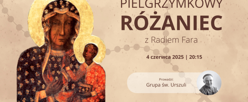 Pielgrzymkowy Różaniec z Grupą św. Urszuli