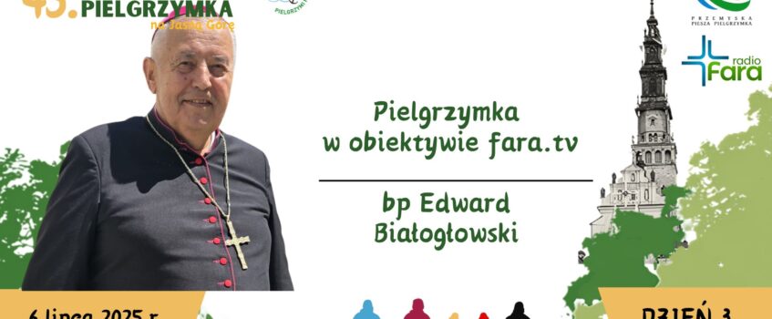 W obiektywie Fara.tv: Bp Edward Białogłowski