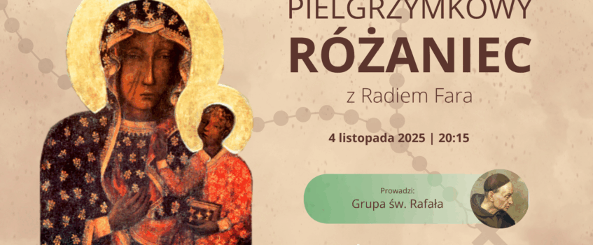 Pielgrzymkowy Różaniec z Grupą św. Rafała