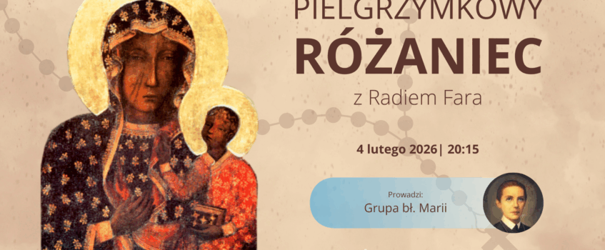 Pielgrzymkowy Różaniec z Grupą bł. Marii