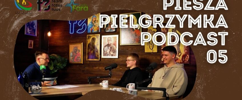 #05 Piesza Pielgrzymka Podcast